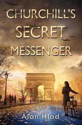 Churchill's Secret Messenger - Alan Hlad - cover