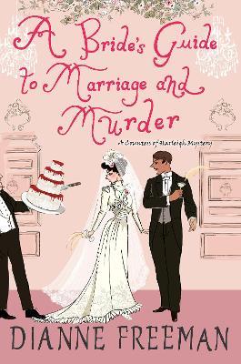 A Bride's Guide to Marriage and Murder - Dianne Freeman - cover