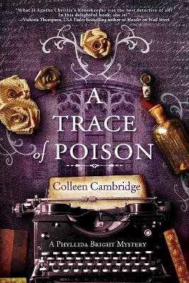 A Trace of Poison: A Riveting Historical Mystery Set in the Home of Agatha Christie - Colleen Cambridge - cover