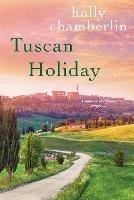 Tuscan Holiday - Holly Chamberlin - cover