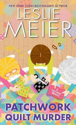 Patchwork Quilt Murder - Leslie Meier - cover