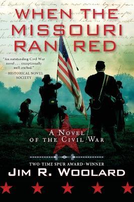 When the Missouri Ran Red - Jim R. Woolard - cover