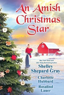 Amish Christmas Star, An - Shelley Shepard Gray,Charlotte Hubbard - cover