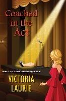 Coached in the Act - Victoria Laurie - cover