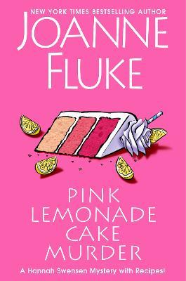 Pink Lemonade Cake Murder: A Delightful & Irresistible Culinary Cozy Mystery with Recipes - Joanne Fluke - cover