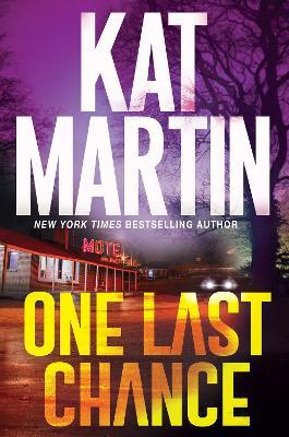 One Last Chance: A Thrilling Novel of Suspense - Kat Martin - cover