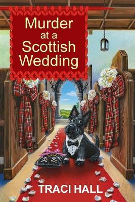 Murder at a Scottish Wedding - Traci Hall - cover