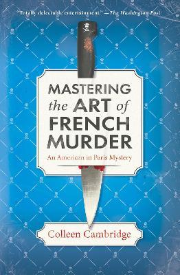 Mastering the Art of French Murder: A Charming New Parisian Historical Mystery - Colleen Cambridge - cover