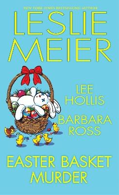 Easter Basket Murder - Leslie Meier,Lee Hollis - cover