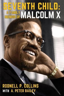 Seventh Child: A Family Memoir of Malcolm X - Rodnell P. Collins,A. Peter Bailey - cover
