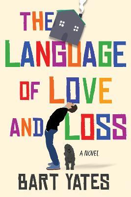 The Language of Love and Loss: A Witty and Moving Novel Perfect for Book Clubs - Bart Yates - cover