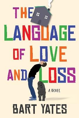 The Language of Love and Loss: A Witty and Moving Novel Perfect for Book Clubs - Bart Yates - cover