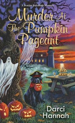 Murder at the Pumpkin Pageant - Darci Hannah - cover