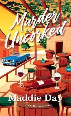 Murder Uncorked - Maddie Day - cover