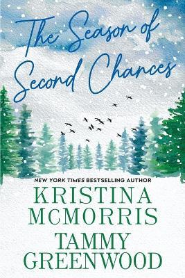 The Season of Second Chances - Kristina Mcmorris,T. Greenwood - cover
