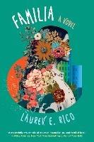 Familia: A Riveting and Unforgettable Novel of Sisterhood - Lauren E. Rico - cover