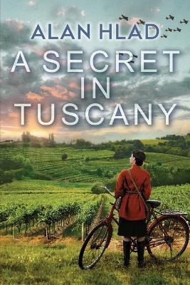 A Secret in Tuscany - Alan Hlad - cover