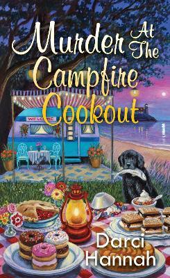 Murder at the Campfire Cookout - Darci Hannah - cover