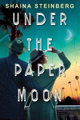 Under the Paper Moon - Shaina Steinberg - cover