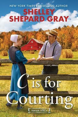 C Is for Courting - Shelley Shepard Gray - cover