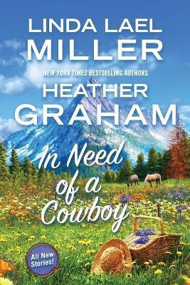 In Need of a Cowboy - Linda Lael Miller,Heather Graham - cover
