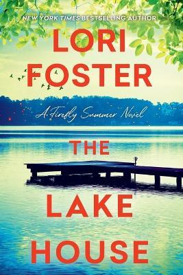 The Lake House - Lori Foster - cover