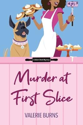 Murder at First Slice - Valerie Burns - cover