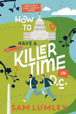 How to Have a Killer Time in DC - Sam Lumley - cover