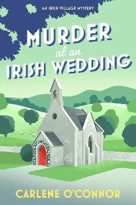Murder at an Irish Wedding - Carlene O'Connor - cover