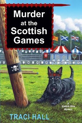 Murder at the Scottish Games - Traci Hall - cover