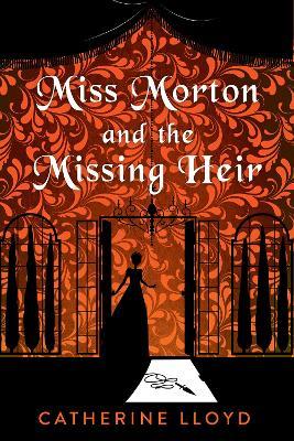 Miss Morton and the Missing Heir - Catherine Lloyd - cover