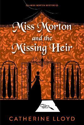 Miss Morton and the Missing Heir - Catherine Lloyd - cover