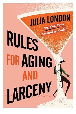 Rules for Aging and Larceny - Julia London - cover