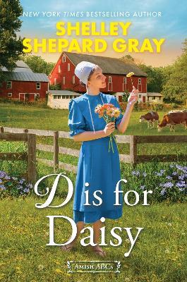 D Is for Daisy - Shelley Shepard Gray - cover