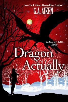 Dragon Actually - G.A. Aiken - cover