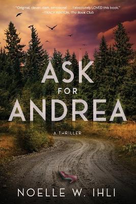 Ask for Andrea - Noelle West Ihli - cover