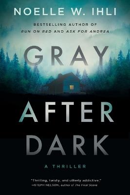 Gray After Dark - Noelle West Ihli - cover