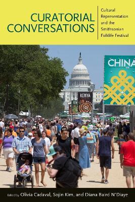 Curatorial Conversations: Cultural Representation and the Smithsonian Institution Folklife Festival - cover