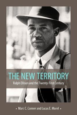 The New Territory: Ralph Ellison and the Twenty-First Century - cover