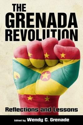 The Grenada Revolution: Reflections and Lessons - cover