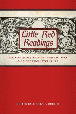 Little Red Readings: Historical Materialist Perspectives on Children's Literature - cover