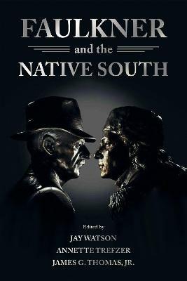 Faulkner and the Native South - cover