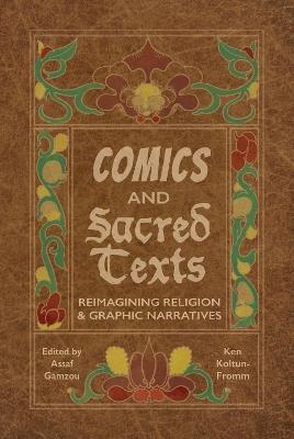 Comics and Sacred Texts: Reimagining Religion and Graphic Narratives - cover