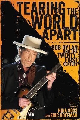 Tearing the World Apart: Bob Dylan and the Twenty-First Century - cover