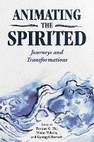 Animating the Spirited: Journeys and Transformations - cover