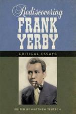 Rediscovering Frank Yerby: Critical Essays
