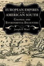 European Empires in the American South: Colonial and Environmental Encounters