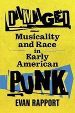 Damaged: Musicality and Race in Early American Punk