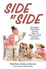 Side by Side: US Empire, Puerto Rico, and the Roots of American Youth Literature and Culture