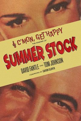 C'mon, Get Happy: The Making of Summer Stock - David Fantle,Tom Johnson,Savion Glover - cover